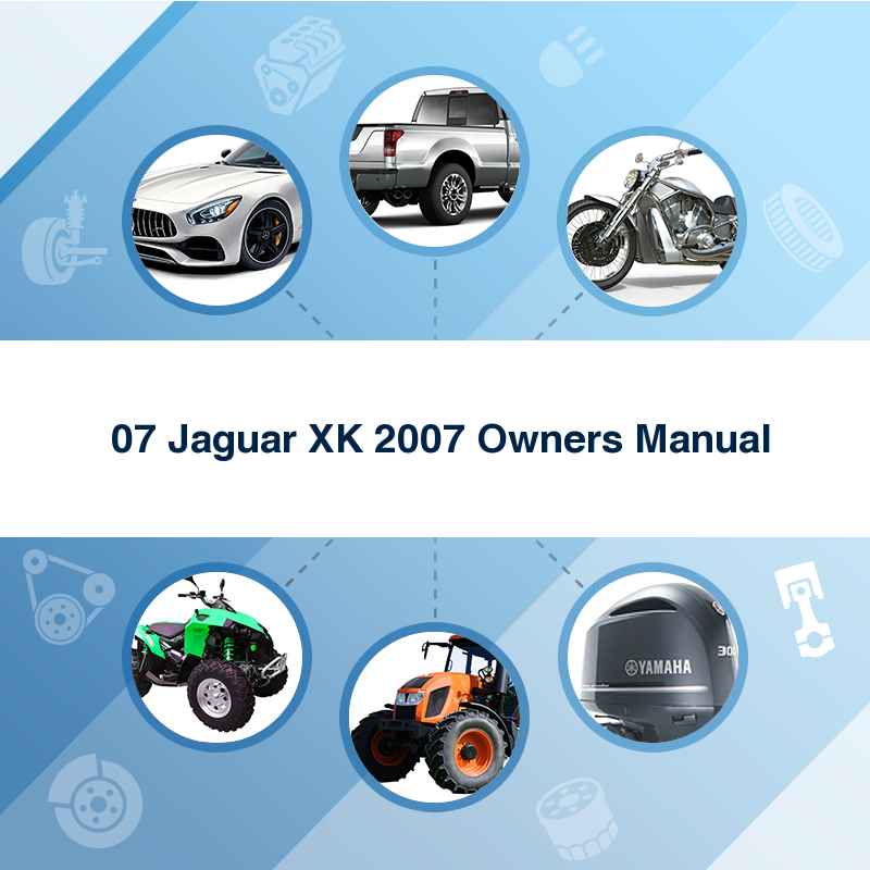  ‘07 Jaguar XK 2007 Owners Manual