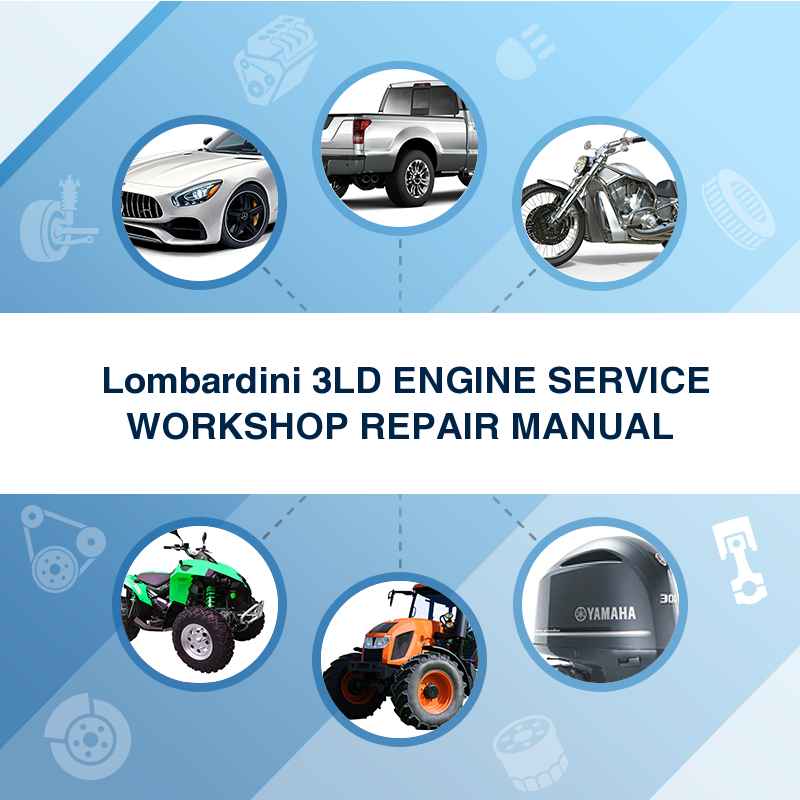 ►►► Lombardini 3LD ENGINE SERVICE WORKSHOP REPAIR MANUAL