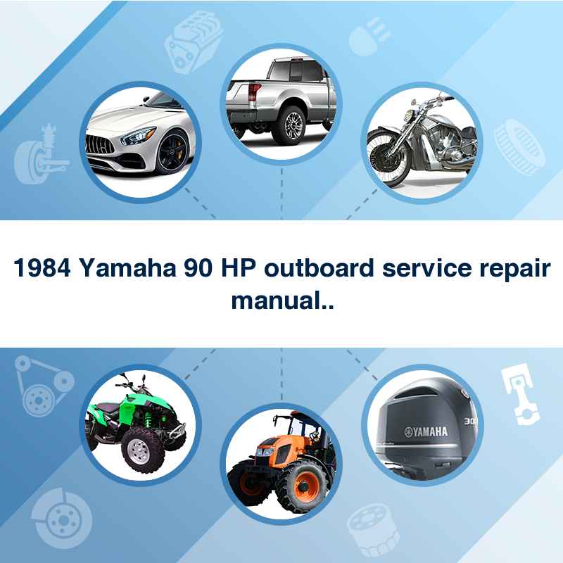 1984 Yamaha 90 HP outboard service repair manual..