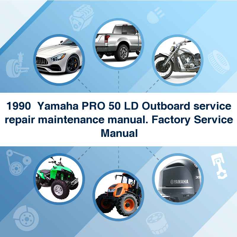 1990  Yamaha PRO 50 LD Outboard service repair maintenance manual. Factory Service Manual