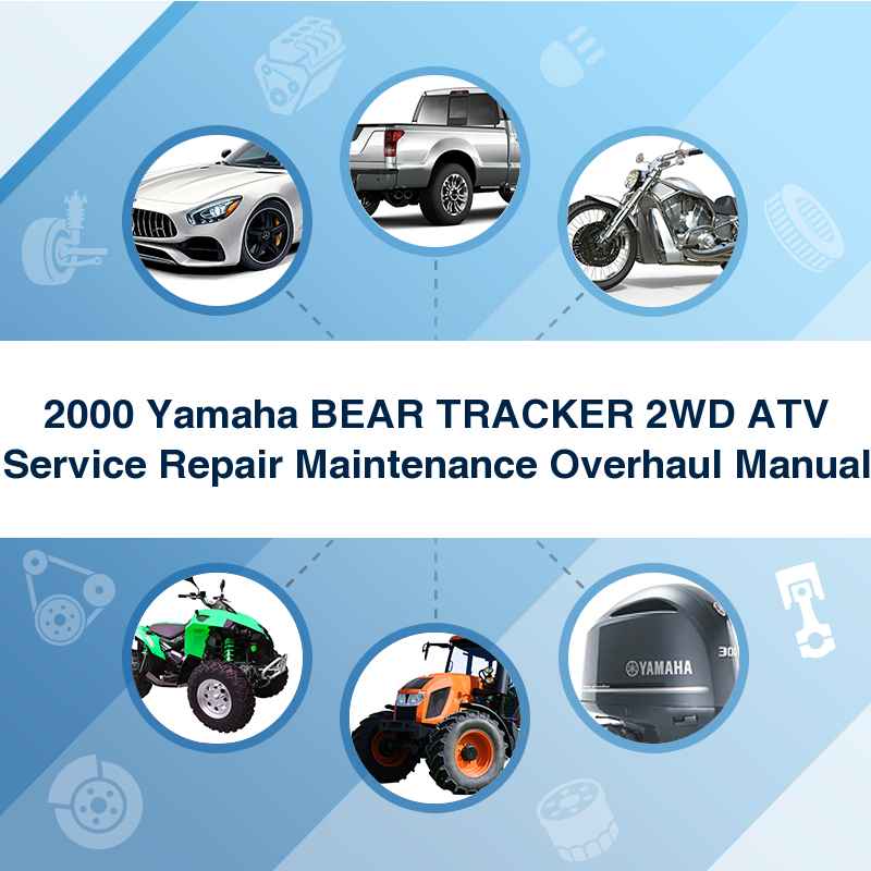 2000 Yamaha BEAR TRACKER 2WD ATV Service Repair Maintenance Overhaul Manual