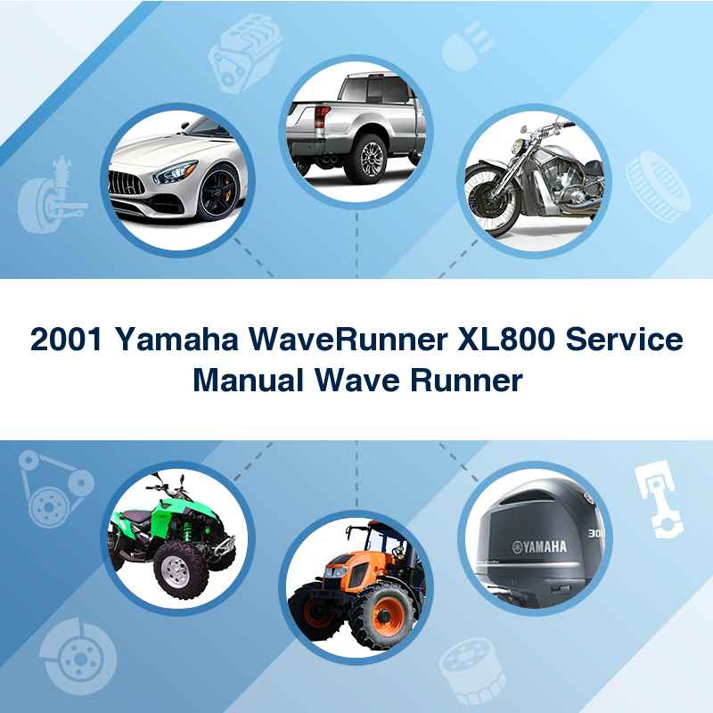 2001 Yamaha WaveRunner XL800 Service Manual Wave Runner