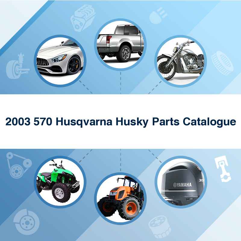 2003 570 Husqvarna Husky Parts Catalogue
