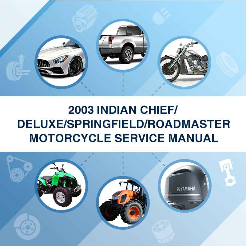 2003 INDIAN CHIEF/ DELUXE/SPRINGFIELD/ROADMASTER MOTORCYCLE SERVICE MANUAL