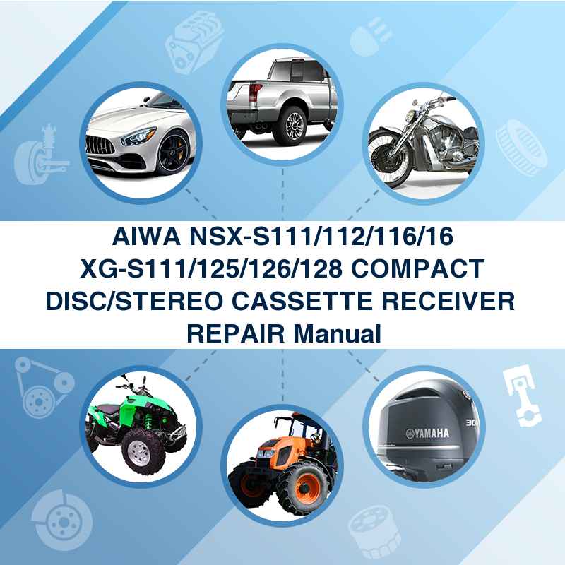 AIWA NSX-S111/112/116/16 XG-S111/125/126/128 COMPACT DISC/STEREO CASSETTE RECEIVER  REPAIR Manual