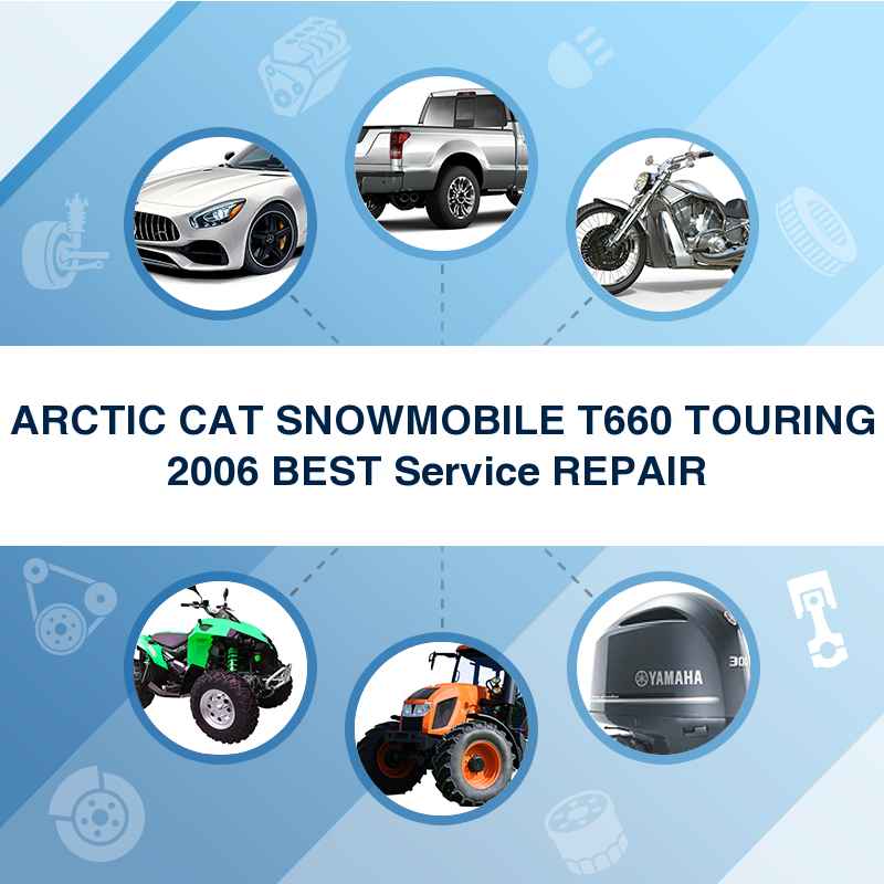 ARCTIC CAT SNOWMOBILE T660 TOURING 2006 BEST Service REPAIR 