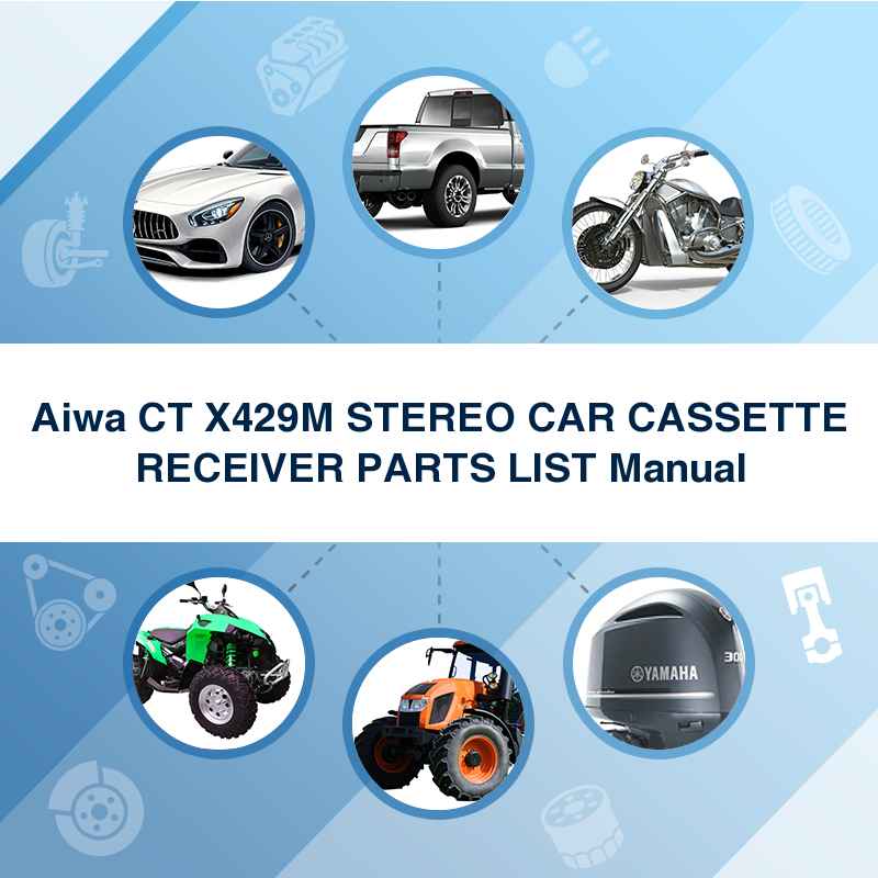 Aiwa CT X429M STEREO CAR CASSETTE RECEIVER PARTS LIST Manual