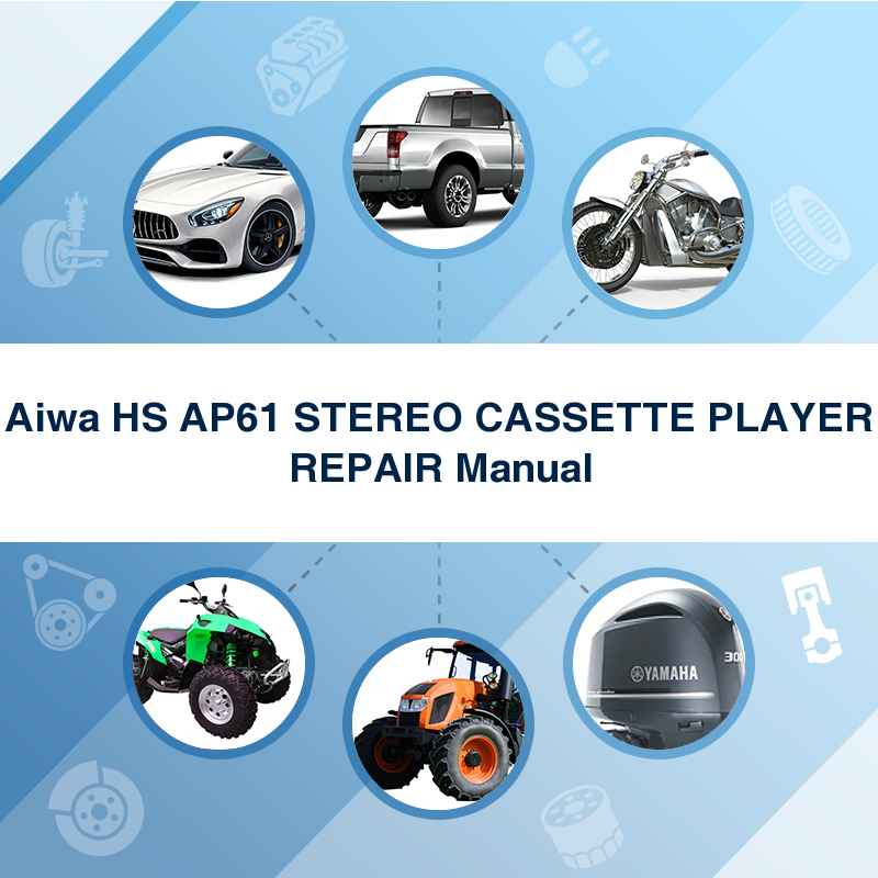 Aiwa HS AP61 STEREO CASSETTE PLAYER REPAIR Manual