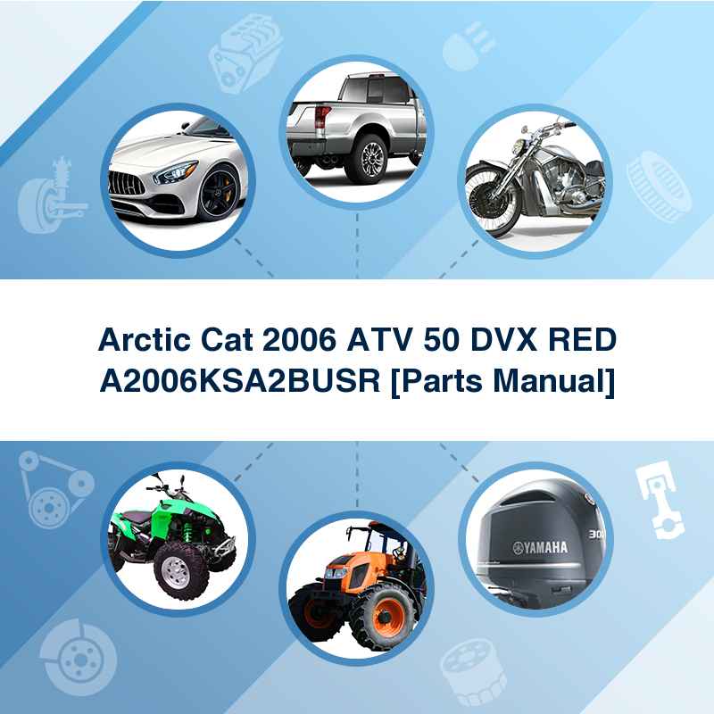 Arctic Cat 2006 ATV 50 DVX RED A2006KSA2BUSR [Parts Manual]