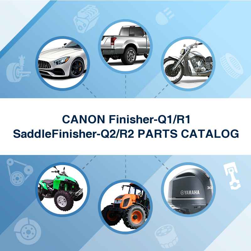 CANON Finisher-Q1/R1 SaddleFinisher-Q2/R2 PARTS CATALOG
