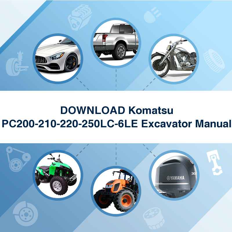 DOWNLOAD Komatsu PC200-210-220-250LC-6LE Excavator Manual