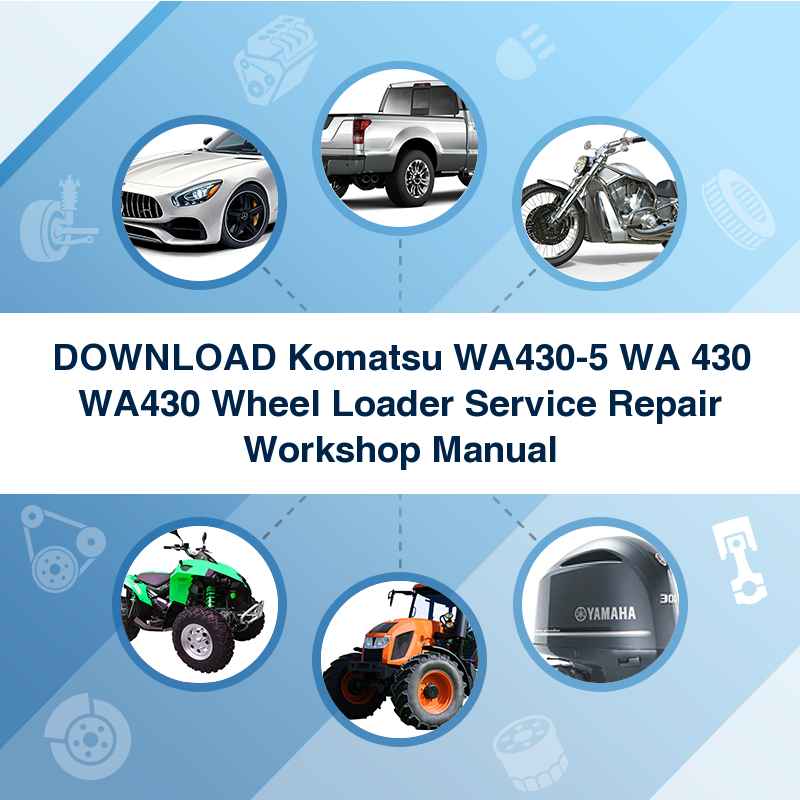 DOWNLOAD Komatsu WA430-5 WA 430 WA430 Wheel Loader Service Repair Workshop Manual
