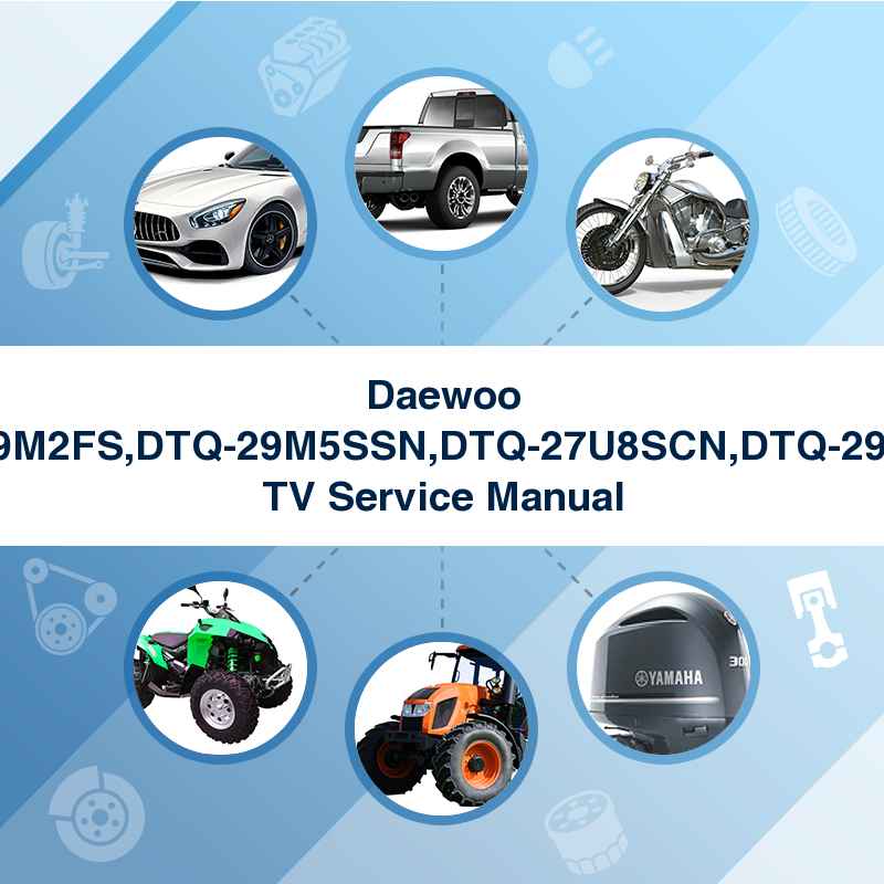 Daewoo DTQ-29M2FS,DTQ-29M5SSN,DTQ-27U8SCN,DTQ-29U8SSN TV Service Manual