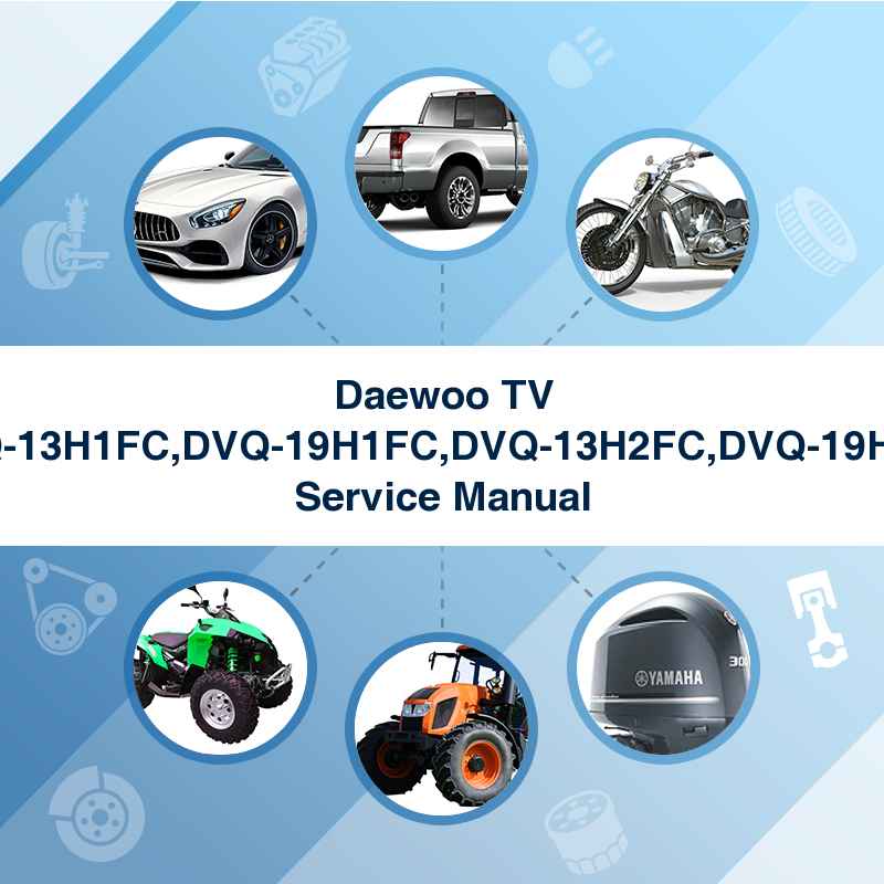 Daewoo TV DVQ-13H1FC,DVQ-19H1FC,DVQ-13H2FC,DVQ-19H2FC Service Manual