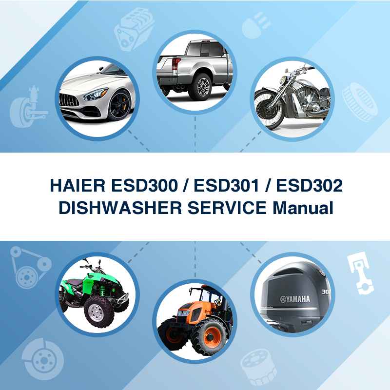 HAIER ESD300 / ESD301 / ESD302 DISHWASHER SERVICE Manual
