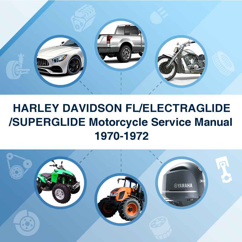 HARLEY DAVIDSON FL/ELECTRAGLIDE /SUPERGLIDE Motorcycle Service Manual 1970-1972