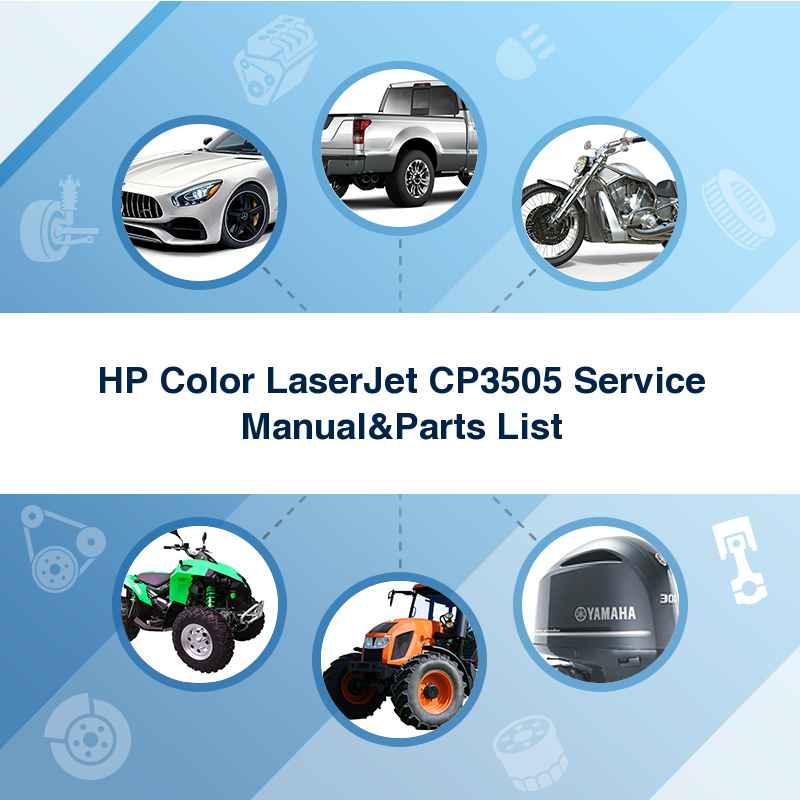 HP Color LaserJet CP3505 Service Manual&Parts List