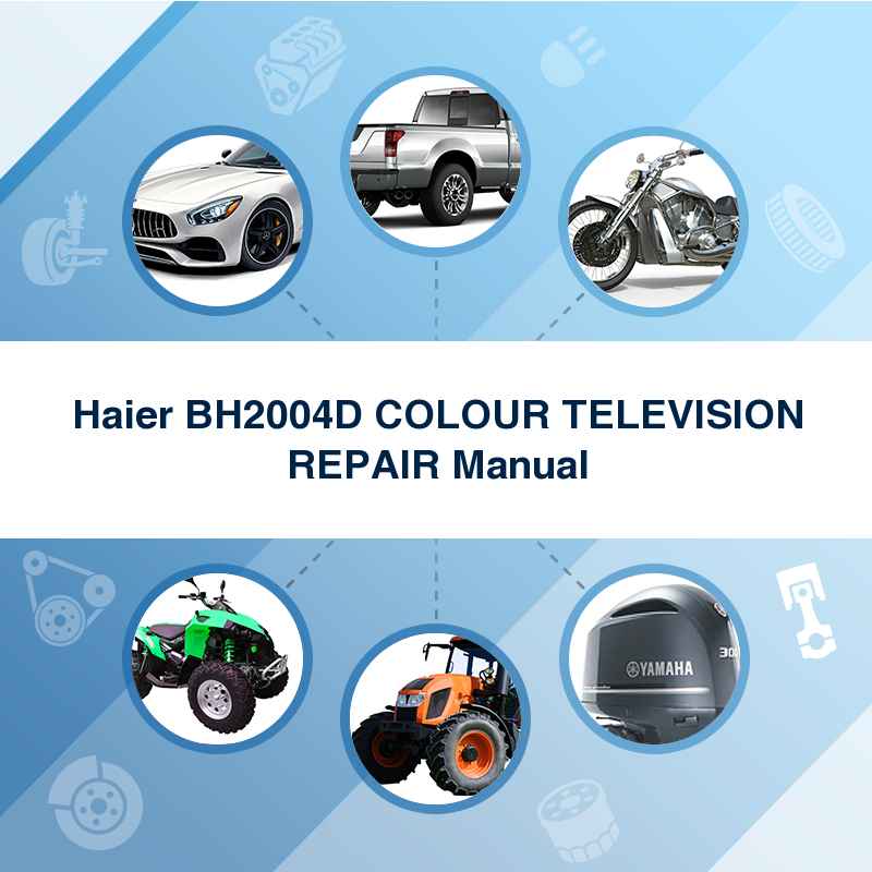 Haier BH2004D COLOUR TELEVISION REPAIR Manual