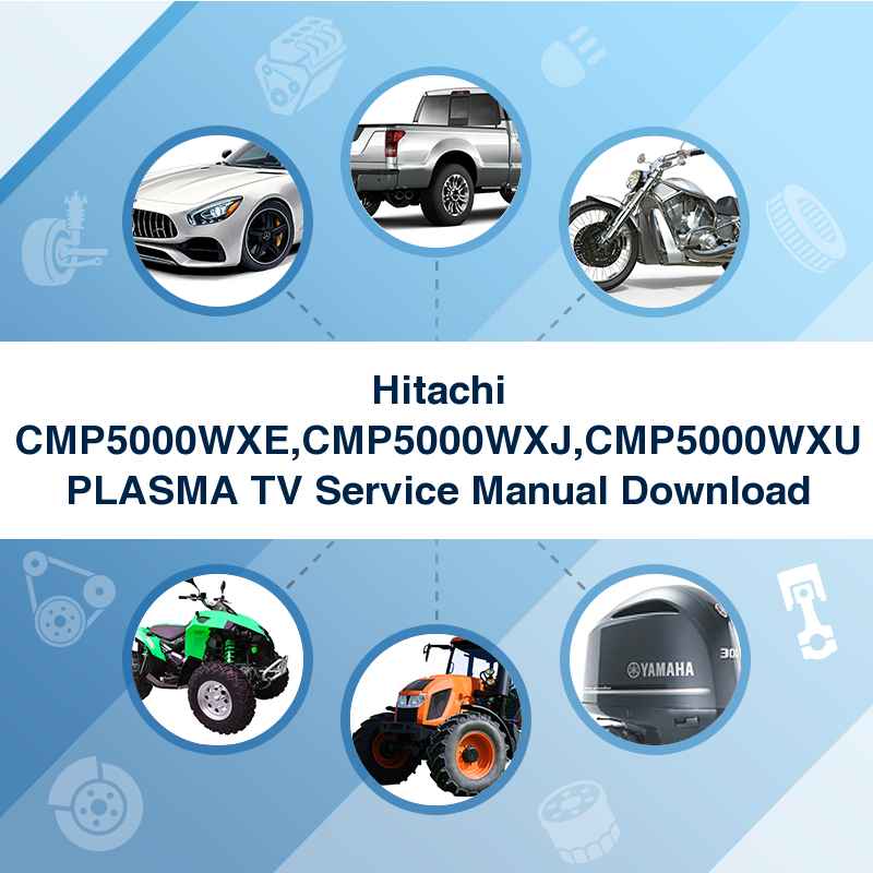 Hitachi CMP5000WXE,CMP5000WXJ,CMP5000WXU PLASMA TV Service Manual Download