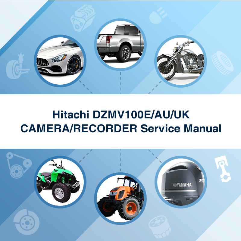 Hitachi DZMV100E/AU/UK CAMERA/RECORDER Service Manual