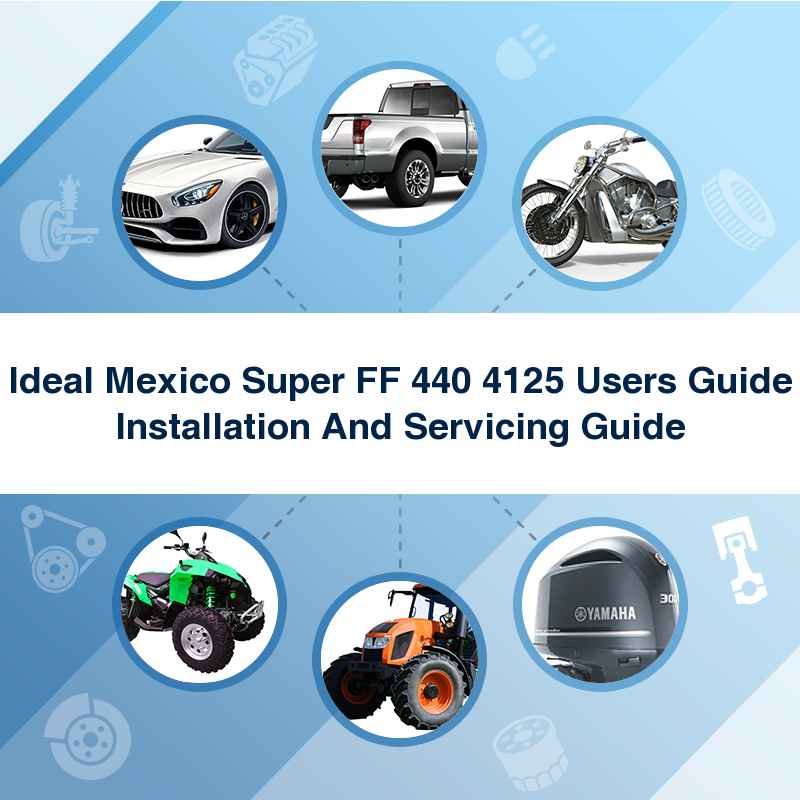Ideal Mexico Super FF 440 4125 Users Guide Installation And Servicing Guide