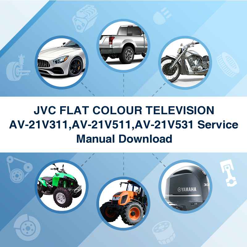 JVC FLAT COLOUR TELEVISION AV-21V311,AV-21V511,AV-21V531 Service Manual Download