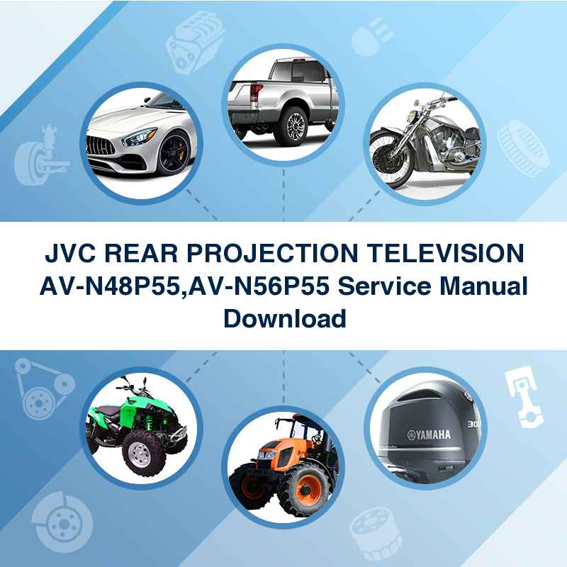 JVC REAR PROJECTION TELEVISION AV-N48P55,AV-N56P55 Service Manual Download
