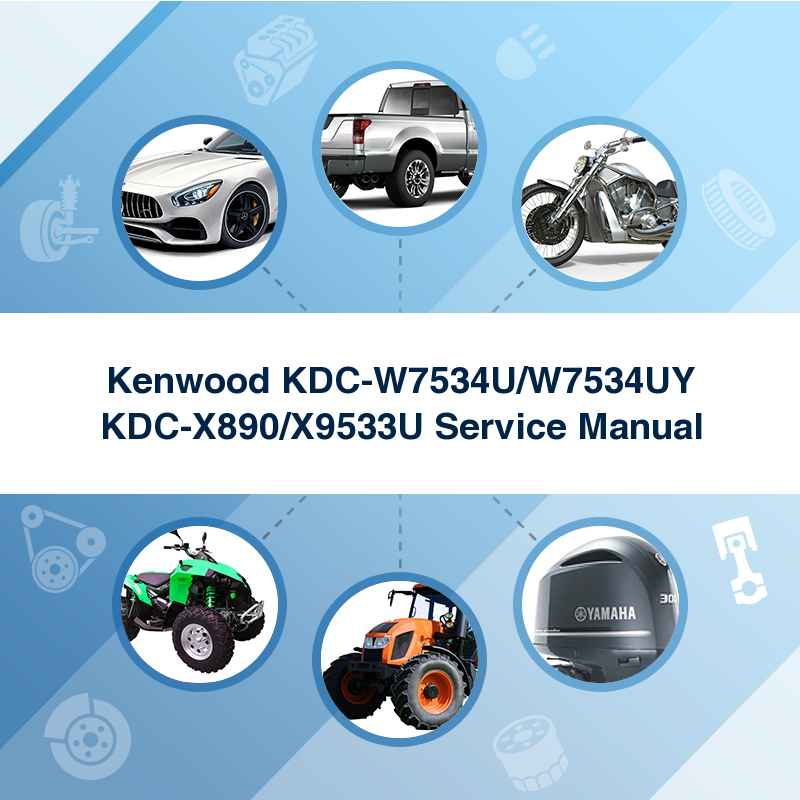 Kenwood KDC-W7534U/W7534UY KDC-X890/X9533U Service Manual