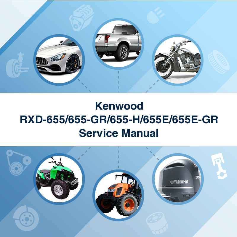 Kenwood RXD-655/655-GR/655-H/655E/655E-GR Service Manual