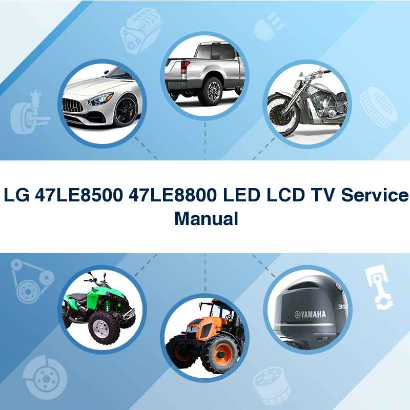 LG 47LE8500 47LE8800 LED LCD TV Service Manual