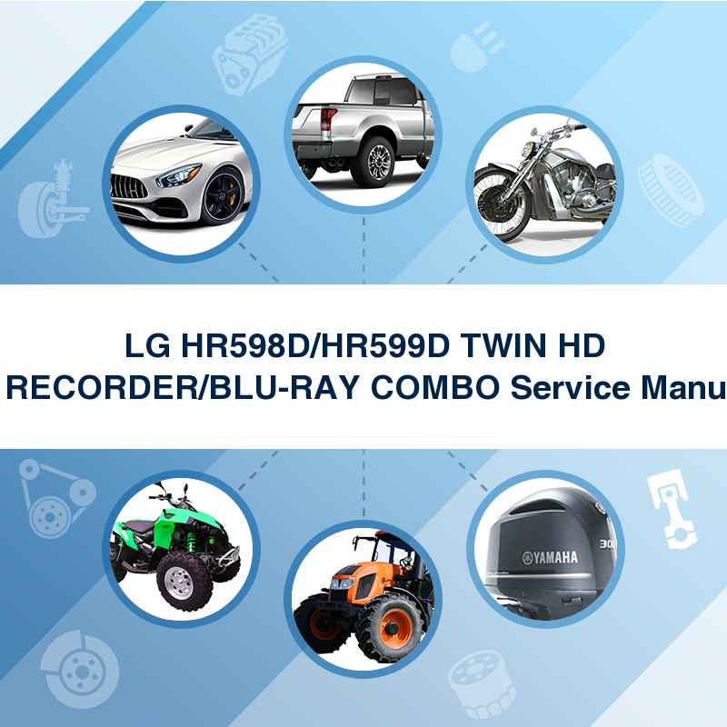 LG HR598D/HR599D TWIN HD RECORDER/BLU-RAY COMBO Service Manu