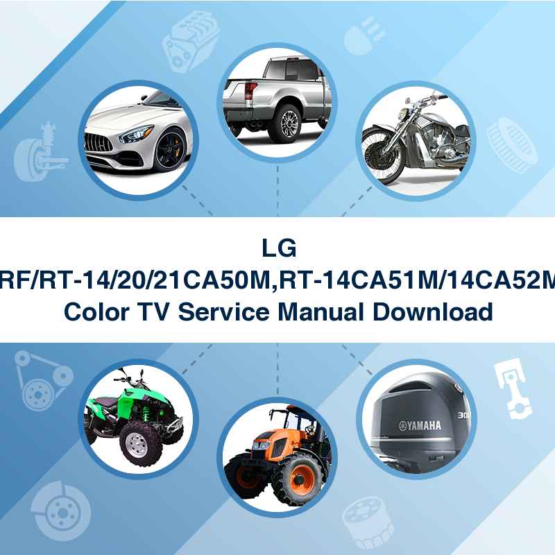 LG RF/RT-14/20/21CA50M,RT-14CA51M/14CA52M Color TV Service Manual Download