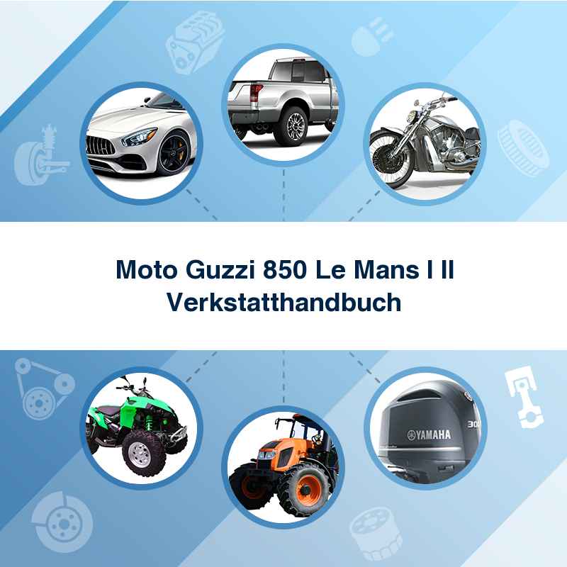 Moto Guzzi 850 Le Mans I II Verkstatthandbuch