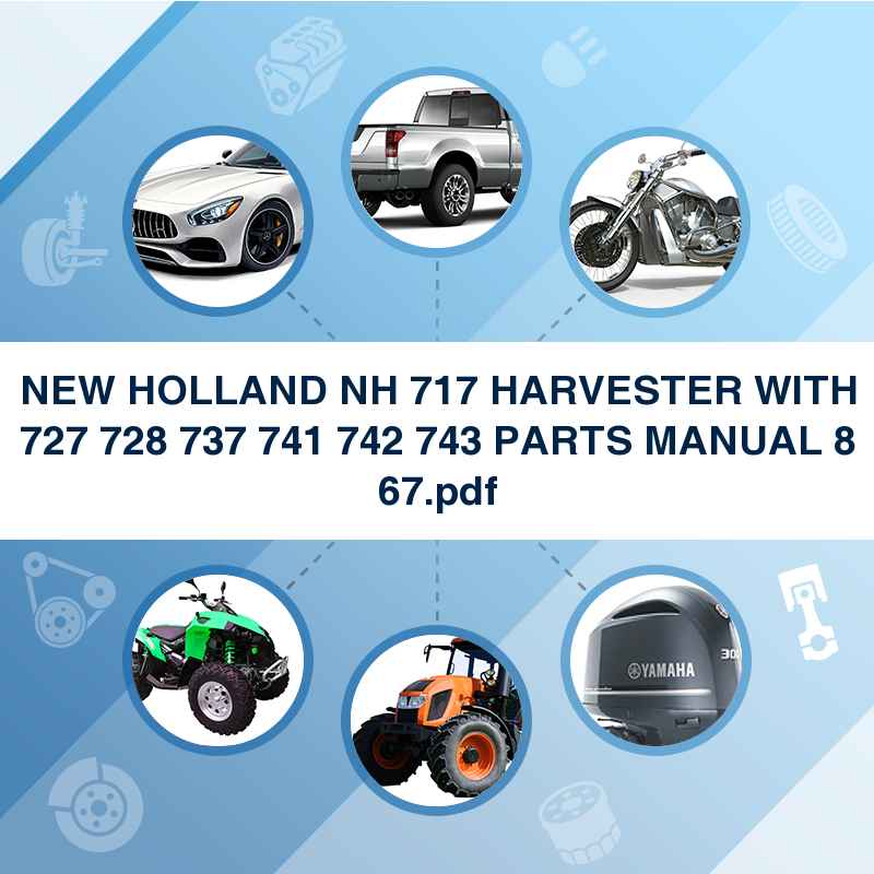 NEW HOLLAND NH 717 HARVESTER WITH 727 728 737 741 742 743 PARTS MANUAL 8 67.pdf
