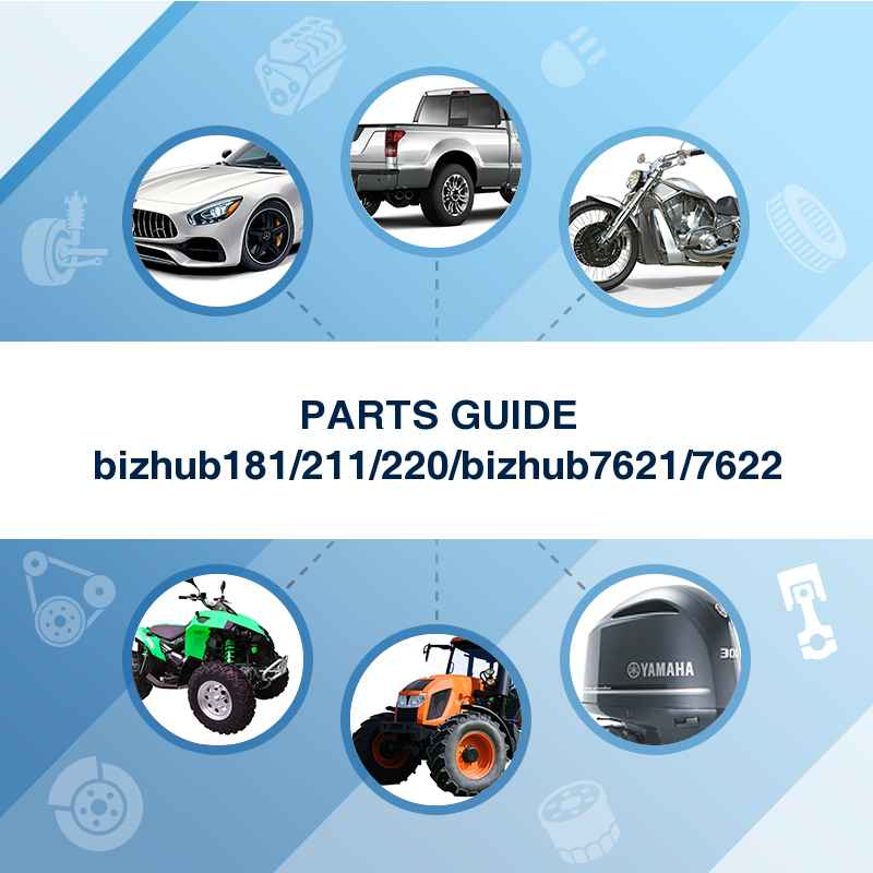 PARTS GUIDE bizhub181/211/220/bizhub7621/7622