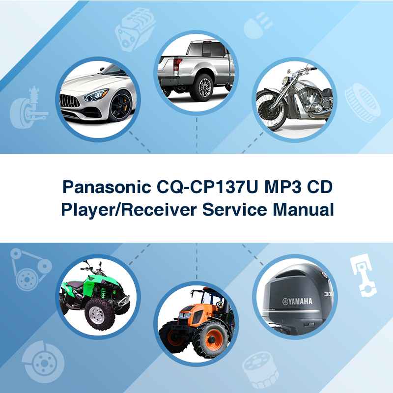 Panasonic CQ-CP137U MP3 CD Player/Receiver Service Manual