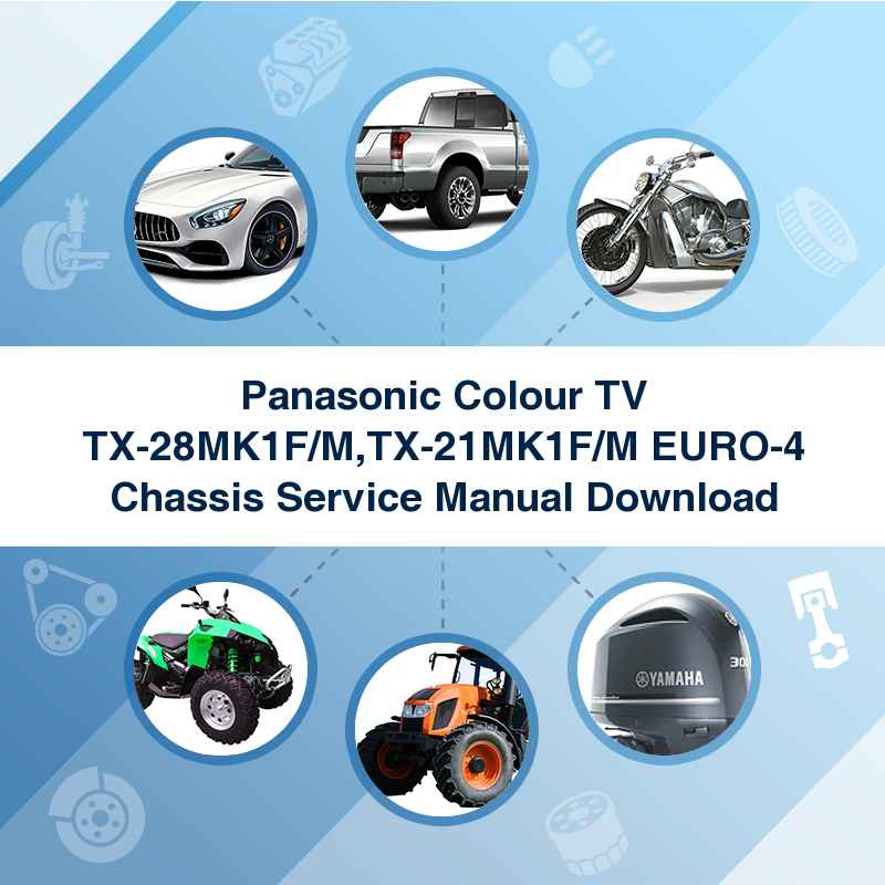 Panasonic Colour TV TX-28MK1F/M,TX-21MK1F/M EURO-4 Chassis Service Manual Download