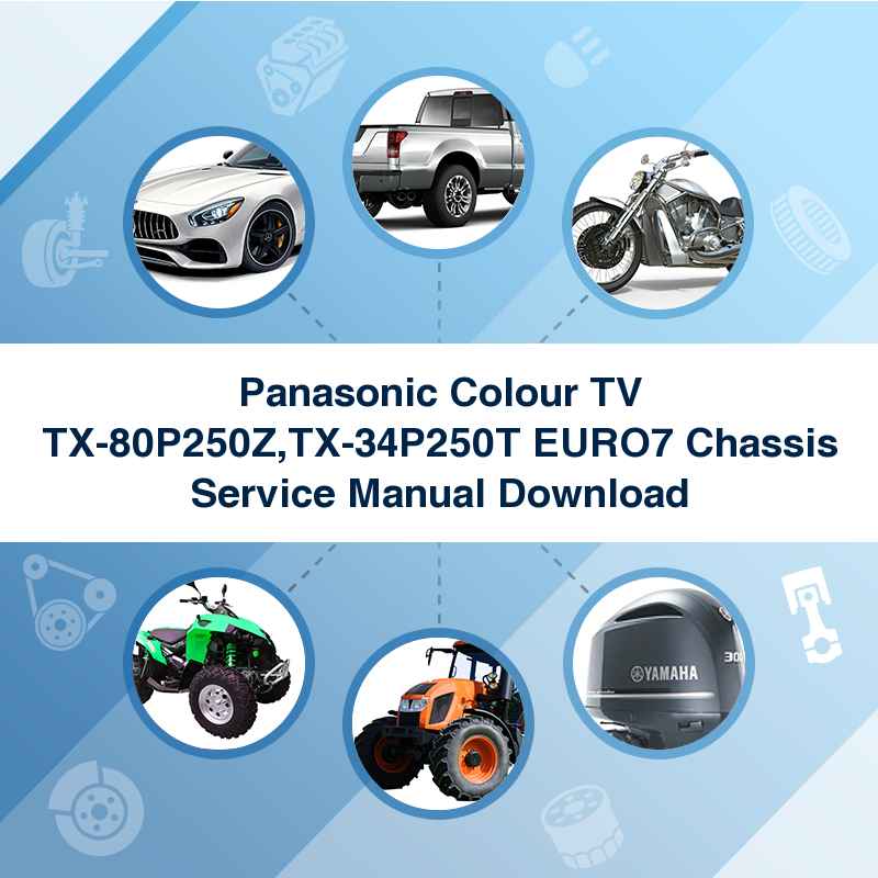 Panasonic Colour TV TX-80P250Z,TX-34P250T EURO7 Chassis Service Manual Download