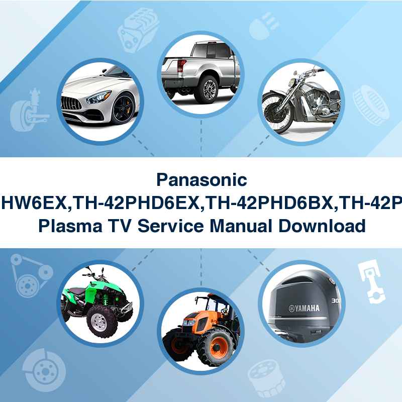 Panasonic TH-42PHW6EX,TH-42PHD6EX,TH-42PHD6BX,TH-42PHD6UY Plasma TV Service Manual Download