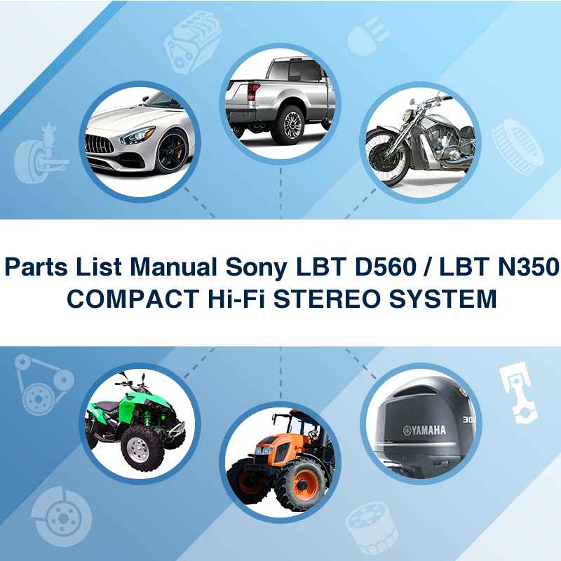 Parts List Manual Sony LBT D560 / LBT N350 COMPACT Hi-Fi STEREO SYSTEM