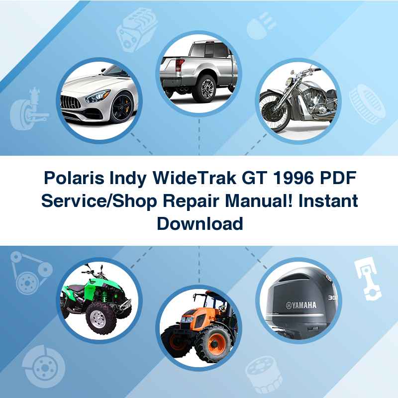 Polaris Indy WideTrak GT 1996 PDF Service/Shop Repair Manual! Instant Download