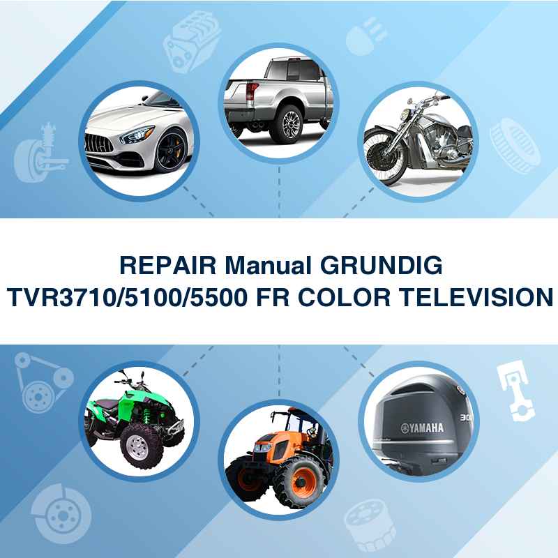REPAIR Manual GRUNDIG TVR3710/5100/5500 FR COLOR TELEVISION