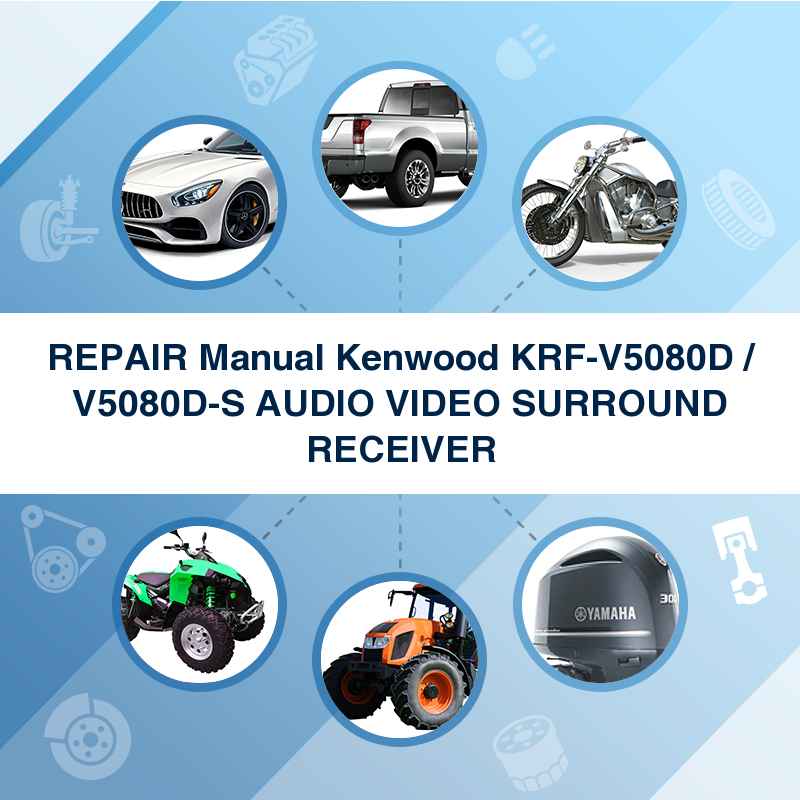 REPAIR Manual Kenwood KRF-V5080D / V5080D-S AUDIO VIDEO SURROUND RECEIVER