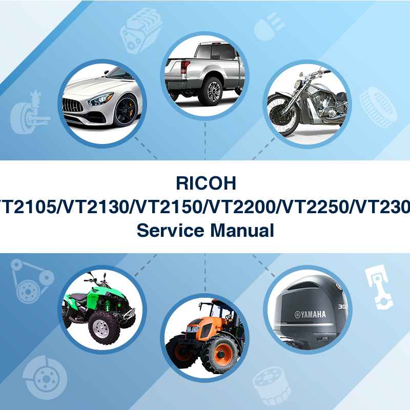 RICOH VT2100/VT2105/VT2130/VT2150/VT2200/VT2250/VT2300/VT2500 Service Manual