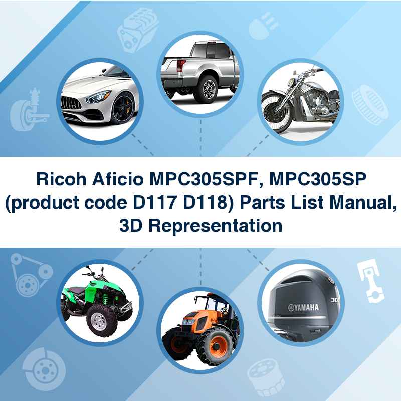 Ricoh Aficio MPC305SPF, MPC305SP (product code D117 D118) Parts List Manual, 3D Representation