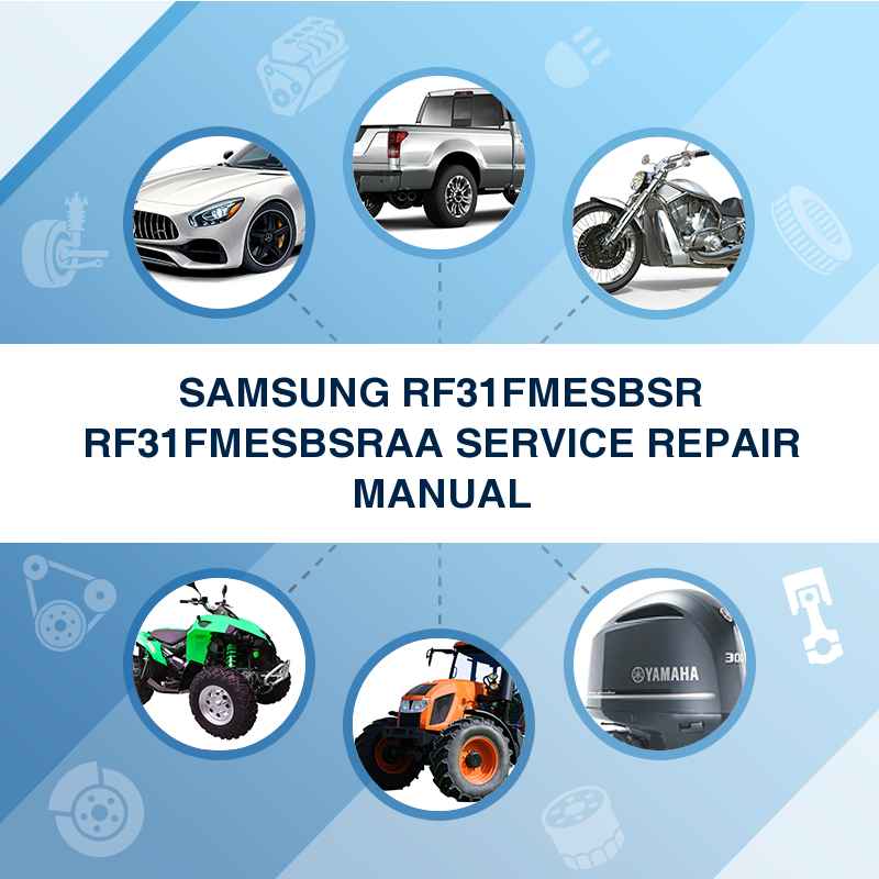 SAMSUNG RF31FMESBSR RF31FMESBSRAA SERVICE REPAIR MANUAL