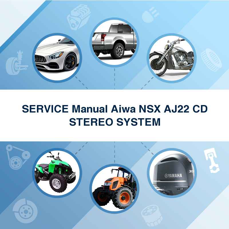 SERVICE Manual Aiwa NSX AJ22 CD STEREO SYSTEM