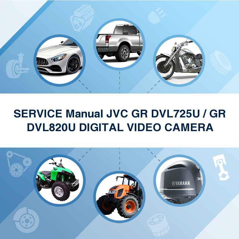 SERVICE Manual JVC GR DVL725U / GR DVL820U DIGITAL VIDEO CAMERA