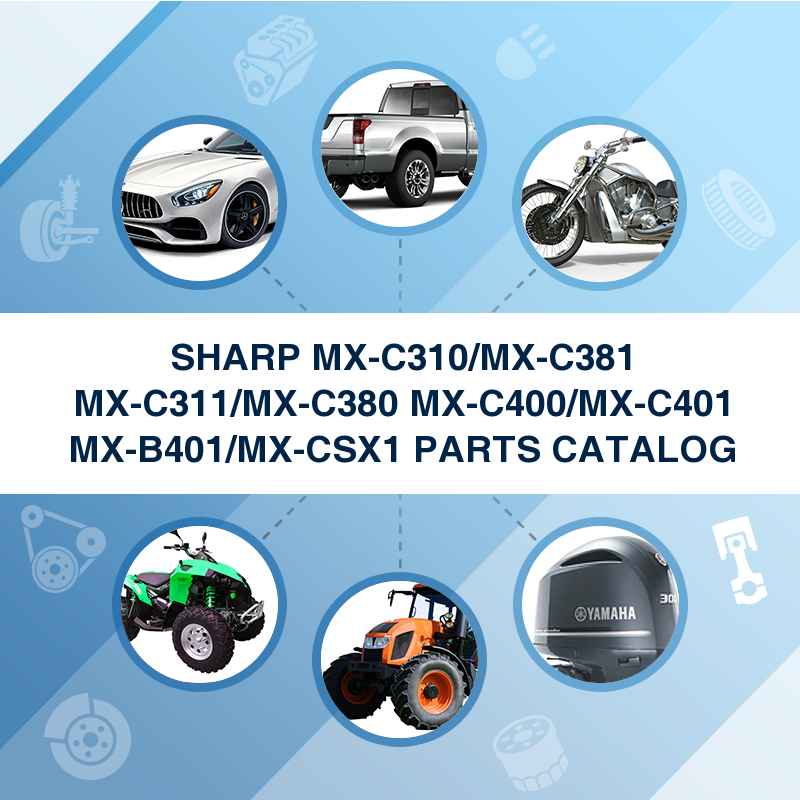 SHARP MX-C310/MX-C381 MX-C311/MX-C380 MX-C400/MX-C401 MX-B401/MX-CSX1 PARTS CATALOG
