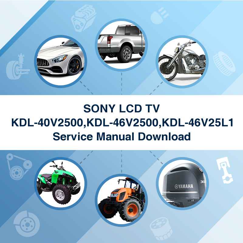 SONY LCD TV KDL-40V2500,KDL-46V2500,KDL-46V25L1 Service Manual Download